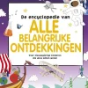 De Encyclopedie Van Alle Belangrijke Ontdekkingen