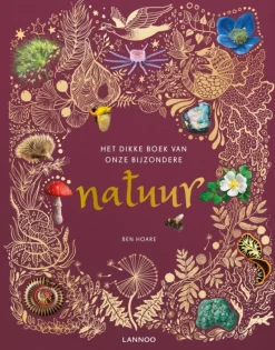 Het Dikke Boek Van Onze Bijzondere Natuur