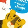 Ssst! De Tijger Slaapt | Prentenboek